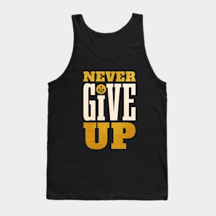 NEVER GIVE UP Tank Top